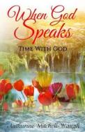 When God Speaks: Time with God di Authurine a. Mitchell-Waugh edito da Createspace Independent Publishing Platform
