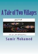 A Tale of Two Villages di Samir Mohamed edito da Createspace Independent Publishing Platform
