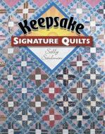 Keepsake Signature Quilts di Sally Saulmon, Jane Townswick edito da AMER QUILTERS SOC