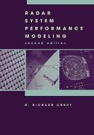 Radar System Performance Modeling Second Edition di G. Richard Curry edito da ARTECH HOUSE INC