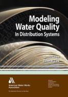 Modeling Water Quality in Distribution Systems di Robert M. Clark edito da American Water Works Association
