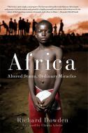 Africa: Altered States, Ordinary Miracles di Richard Dowden edito da PUBLICAFFAIRS