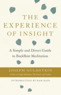 The Experience of Insight: A Simple and Direct Guide to Buddhist Meditation di Joseph Goldstein edito da SHAMBHALA