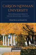Carson-Newman University: From Appalachian Dream to Thriving Educational Community di Melody Marion, Amanda Ford edito da UNIV OF TENNESSEE PR