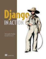 Django in Action di Christopher Trudeau edito da Manning Publications
