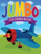 Jumbo Coloring Book di Speedy Publishing Llc edito da Speedy Publishing LLC