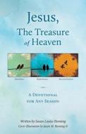 Jesus, The Treasure of Heaven di Susan-Louise Henning edito da Luminare Press