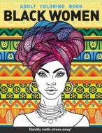 BLACK WOMEN ADULTS COLORING BOOK: BEAUTY di CRAFT GENIUS BOOKS edito da LIGHTNING SOURCE UK LTD