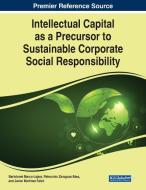 Intellectual Capital as a Precursor to Sustainable Corporate Social Responsibility edito da IGI GLOBAL
