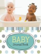 Baby Journal Book di Speedy Publishing Llc edito da Speedy Publishing LLC