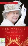 Her Majesty di Robert Hardman edito da Bolinda Audio