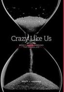 Crazy Like Us -- Book 1 di Scott J Haschke edito da Friesenpress