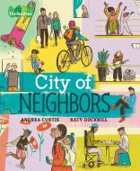 City of Neighbors di Andrea Curtis edito da GROUNDWOOD BOOKS
