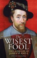 The Wisest Fool di Steven Veerapen edito da Birlinn General