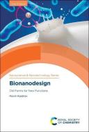 Bionanodesign: Old Forms for New Functions di Maxim Ryadnov edito da ROYAL SOCIETY OF CHEMISTRY