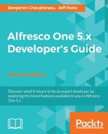 Alfresco One 5.X Developer's Guide-Second Edition di Benjamin Chevallereau, Je& Potts edito da PACKT PUB