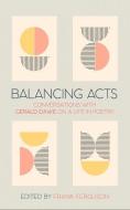 Balancing Acts di Gerald Dawe edito da Irish Academic Press Ltd