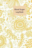 Blood Sugar Log Book: 100 Page 6x9 Size Journal to Record Your Blood Glucose Monitoring and Blood Pressure Monitoring. Y di Lilac House edito da INDEPENDENTLY PUBLISHED