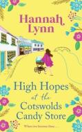 High Hopes at the Cotswolds Candy Store di Hannah Lynn edito da BOLDWOOD BOOKS LTD
