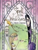The Spell of the Witch-Queen di Imran A. Farooqi edito da New Generation Publishing
