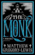 The Monk: A Romance di Matthew Gregory Lewis edito da ALMA BOOKS