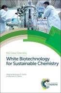 White Biotechnology for Sustainable Chemistry di Maria Alice Coelho edito da RSC