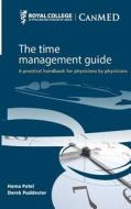 The Time Management Guide di Derek Puddester, Hema Patel edito da Royal College of Physicians and Surgeons of C