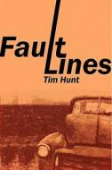 Fault Lines di Tim Hunt edito da BACKWATERS PR