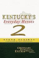 Kentucky's Everyday Heroes #2 di Steve Flairty edito da Wind Publications