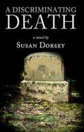 A Discriminating Death di Susan Dorsey edito da Rainstorm Press