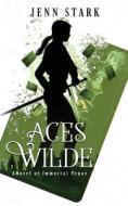 Aces Wilde: A Novel of Immortal Vegas di Jenn Stark edito da LIGHTNING SOURCE INC