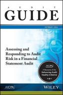 Assessing and Responding to Audit Risk in a Financial Statement Audit, October 2016 di Aicpa edito da John Wiley & Sons