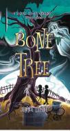 Bone Tree: What Lies Beneath May Be More Than Friendship di Jenna Lehne edito da LITTLE PR