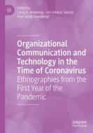 Organizational Communication and Technology in the Time of Coronavirus edito da Springer International Publishing
