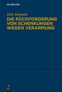 Die Rückforderung von Schenkungen wegen Verarmung di Dirk Zeranski edito da Gruyter, Walter de GmbH