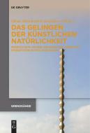 Das Gelingen der künstlichen Natürlichkeit edito da Gruyter, Walter de GmbH