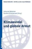 Klimawandel Und Globale Armut edito da Kohlhammer