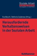 Herausfordernde Verhaltensweisen in der Sozialen Arbeit edito da Kohlhammer W.