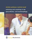 Schulung und Coaching in der Gesundheits- und Krankenpflege di Manfred Mandl, Christian Peinbauer edito da Springer Vienna