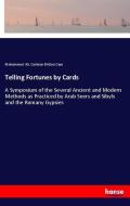 Telling Fortunes by Cards di Mohammed Ali, Carleton Britton Case edito da hansebooks