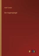 Der Augenspiegel di Adolf Zander edito da Outlook Verlag