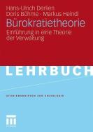 Bürokratietheorie di Hans-Ulrich Derlien, Doris Böhme, Markus Heindl edito da VS Verlag für Sozialw.