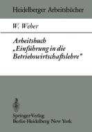 Arbeitsbuch "Einführung in die Betriebswirtschaftslehre" di W. Weber edito da Springer Berlin Heidelberg