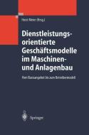 Dienstleistungsorientierte Geschäftsmodelle im Maschinen- und Anlagenbau edito da Springer-Verlag GmbH