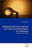 Religiosity,Ethnicity,Individual's Values,and Acceptance of Innovation di Shaheen Mansori edito da VDM Verlag