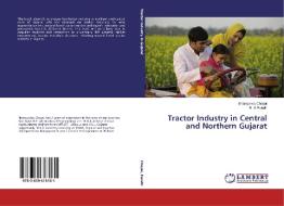 Tractor Industry in Central and Northern Gujarat di Bhanupriya Choyal, R. S Pundir edito da LAP Lambert Academic Publishing