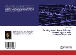 Testing Weak Form Efficient Market Hypothesis: Evidence from KSE di Hassama Saeed edito da LAP Lambert Academic Publishing