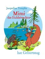 Mimi das Eichhörnchen hat Geburtstag di Jacqueline Templin edito da Books on Demand
