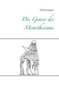 Die Genese Des Monotheismus di Ulrich Langner edito da Books On Demand