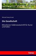 Die Gesellschaft di Michael Georg Conrad edito da hansebooks